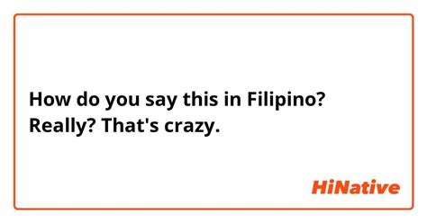 insane in tagalog|Say 'You're Crazy' in the Filipino Language .
